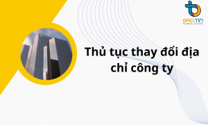 Thủ tục thuế khi thay đổi địa chỉ công ty