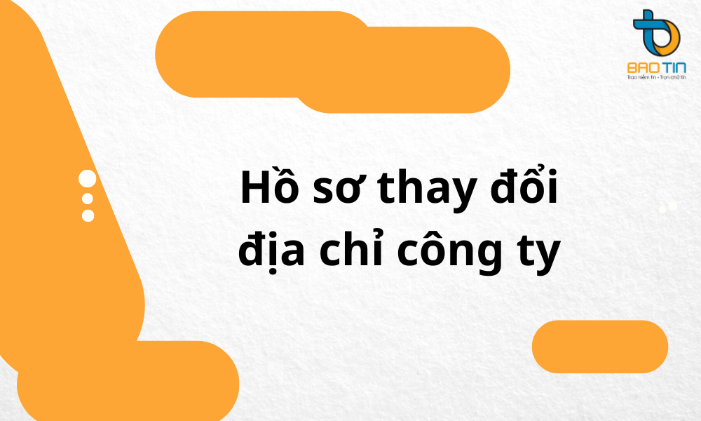 Hồ sơ thay đổi địa chỉ công ty