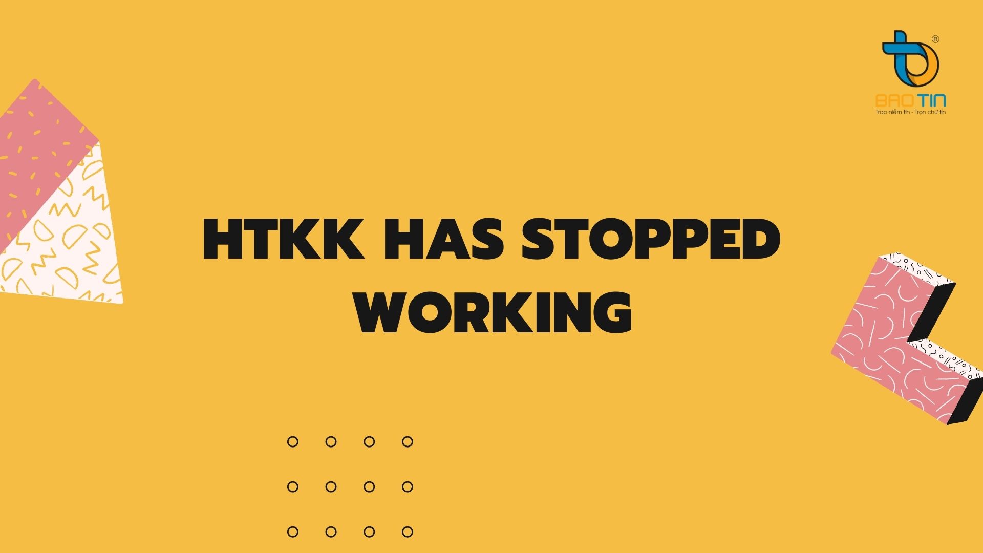 c-ch-kh-c-ph-c-htkk-b-l-i-has-stopped-working