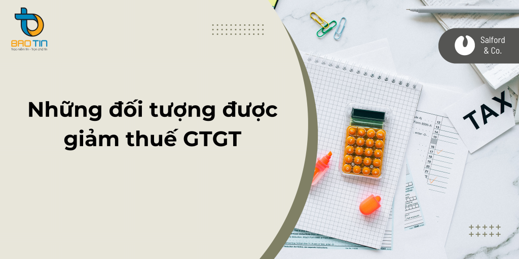 Những đối tượng được giảm thuế GTGT