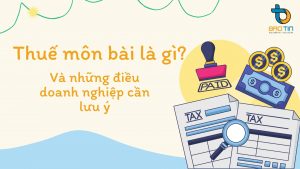 Thuế môn bài là gì? Những điều doanh nghiệp cần lưu ý