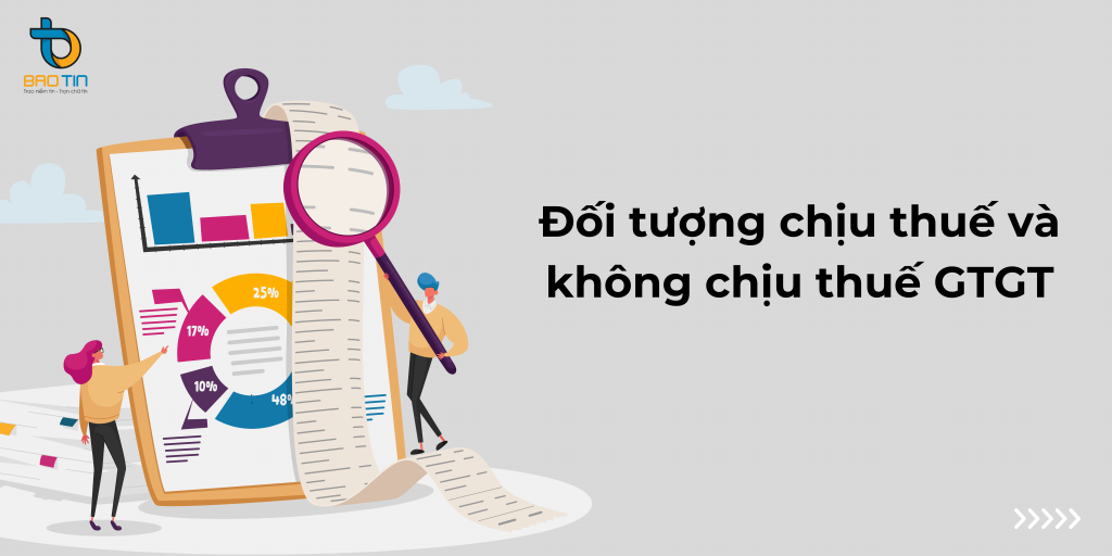 Đối tượng chịu và không chịu thuế giá trị gia tăng