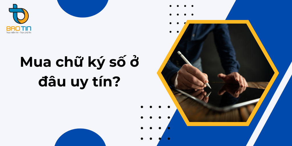 Mua chữ ký số ở đâu?
