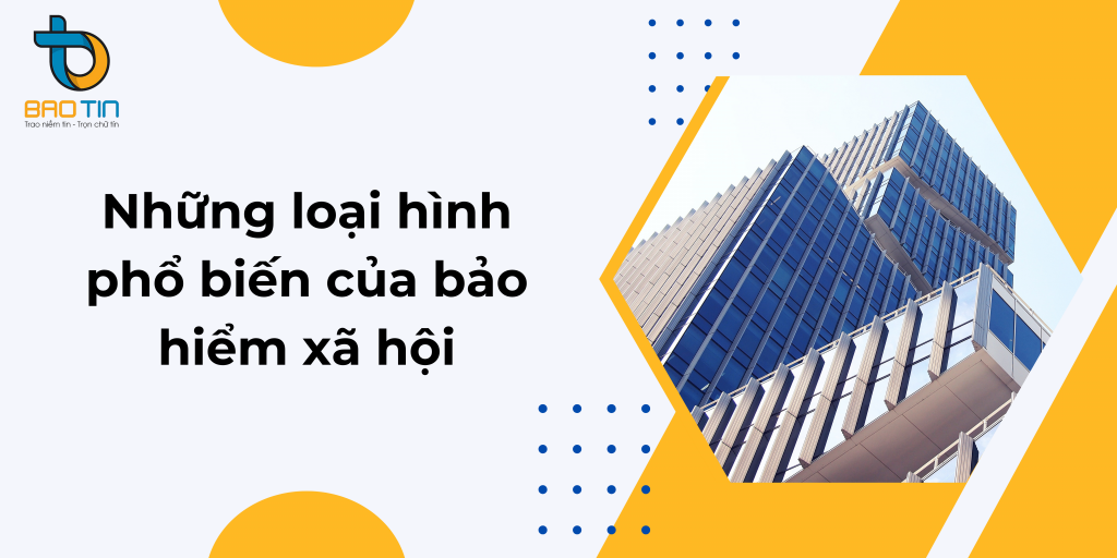 Bảo hiểm xã hội bao gồm những loại hình nào?