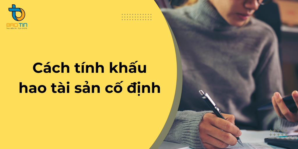 Cách tính khấu hao tài sản cố định