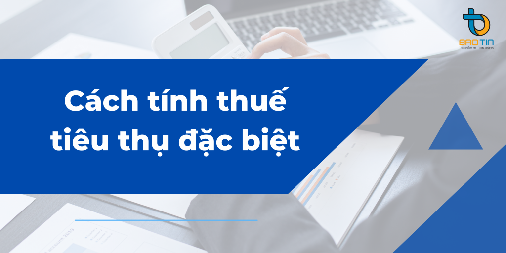 Công thức tính thuế tiêu thụ đặc biệt