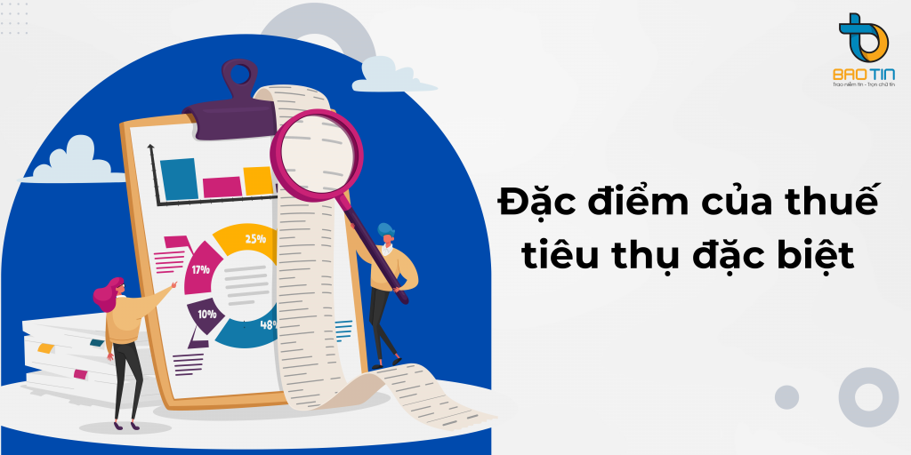 Đặc điểm của thuế tiêu thụ đặc biệt