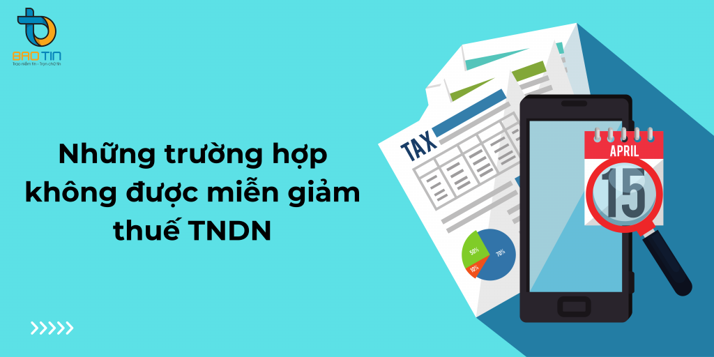 Những trường hợp không được miễn giảm thuế thu nhập doanh nghiệp