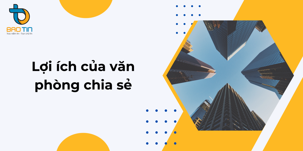 Lợi ích của văn phòng chia sẻ