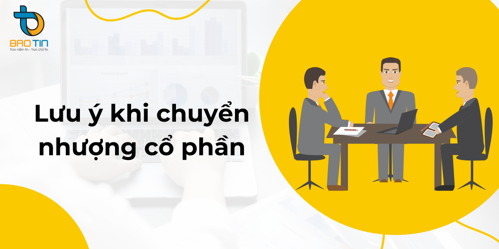 Những lưu ý khi chuyển nhượng cổ phần