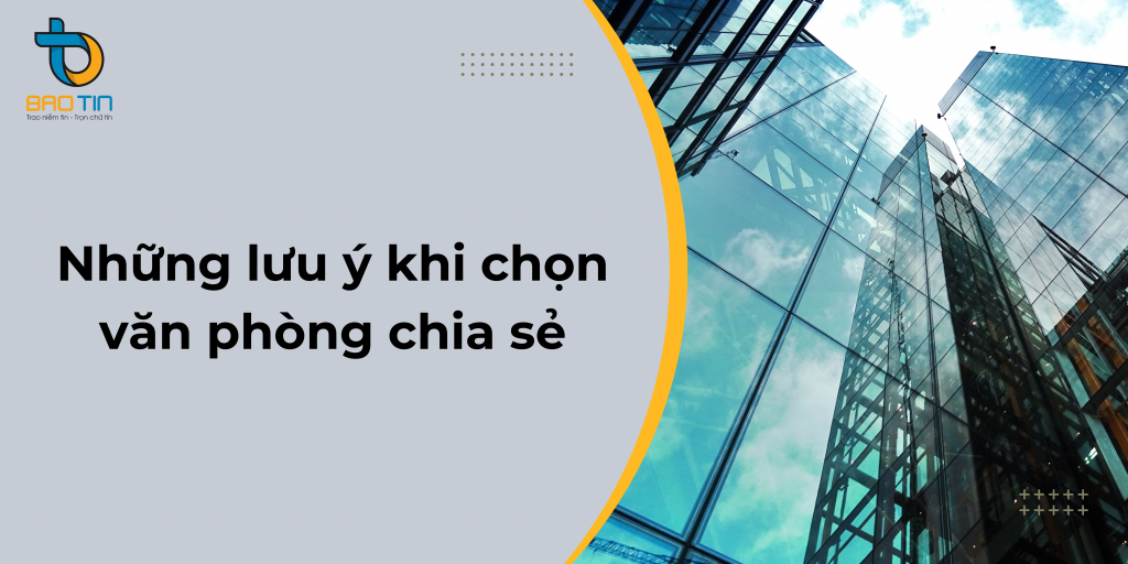 Những lưu ý khi chọn văn phòng chia sẻ
