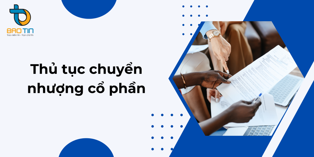 Các thủ tục chuyển nhượng cổ phần như thế nào?
