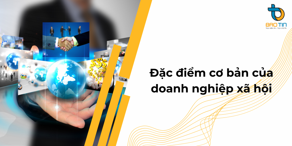 Đặc điểm cơ bản của doanh nghiệp xã hội