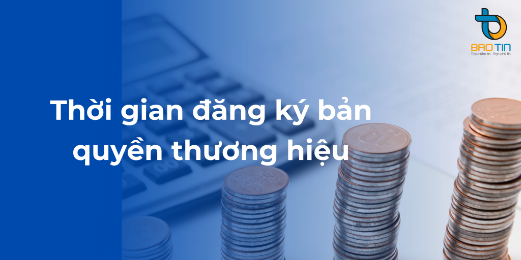 Thời gian đăng ký bản quyền thương hiệu