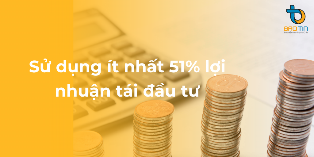 Sử dụng ít nhất 51% lợi nhuận tái đầu tư