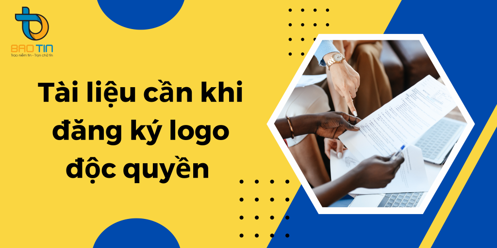 Các tài liệu cần chuẩn bị khi đăng ký logo độc quyền
