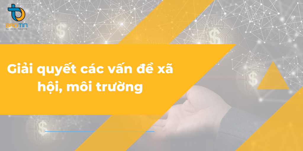 Giải quyết các vấn đề xã hội, môi trường