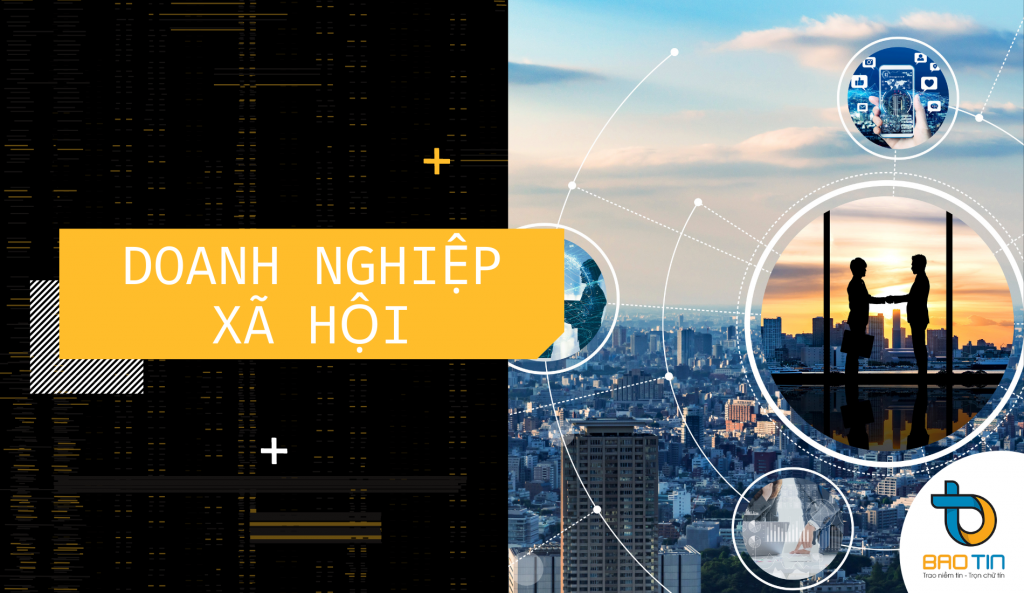 Những đặc điểm của doanh nghiệp xã hội cần lưu ý