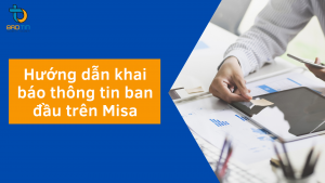 Hướng dẫn khai báo thông tin ban đầu trên phần mềm Misa