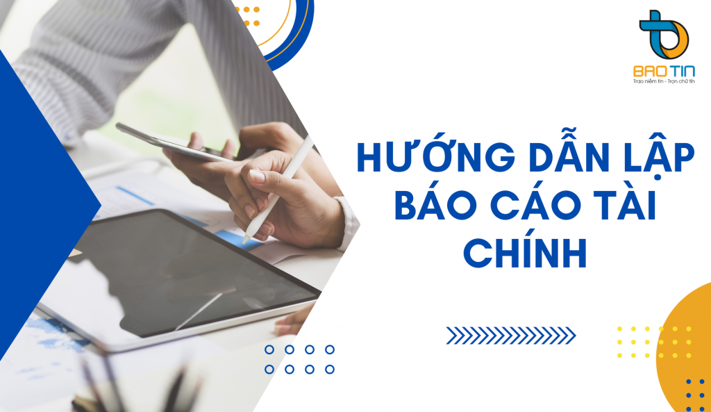 Hướng dẫn lập báo cáo tài chính cho doanh nghiệp nhanh, hiệu quả