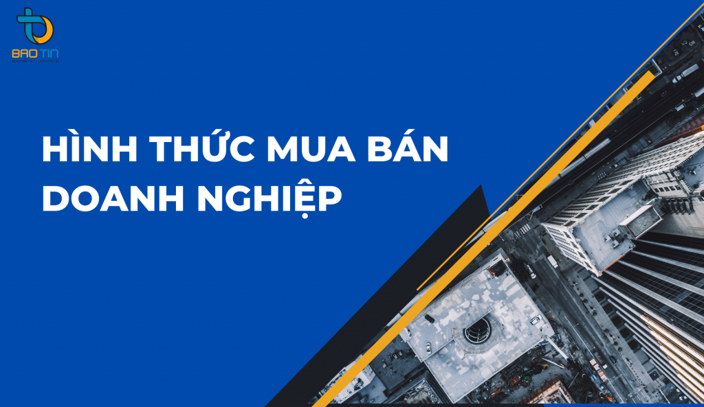 Các hình thức về mua bán doanh nghiệp tại Việt Nam