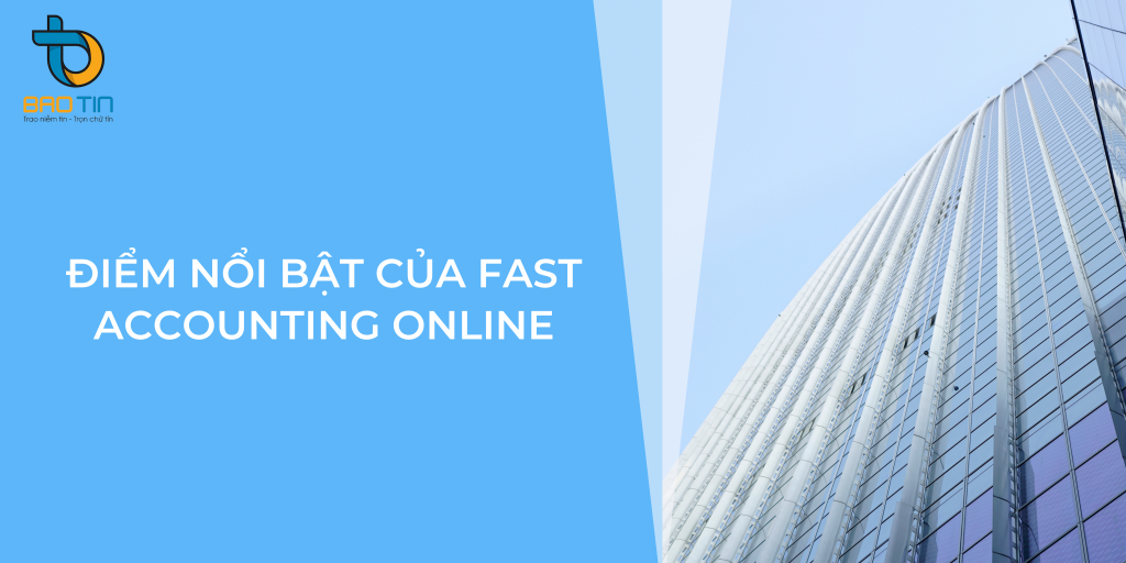 Một số điểm nổi bật của Fast Accounting Online