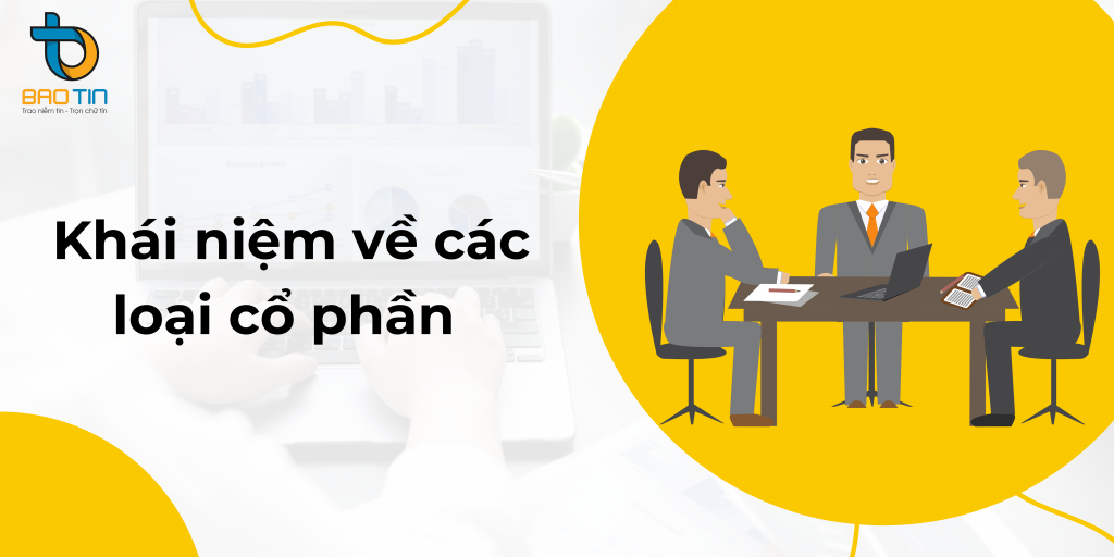 Khái niệm về các loại cổ phần trong công ty cổ phần