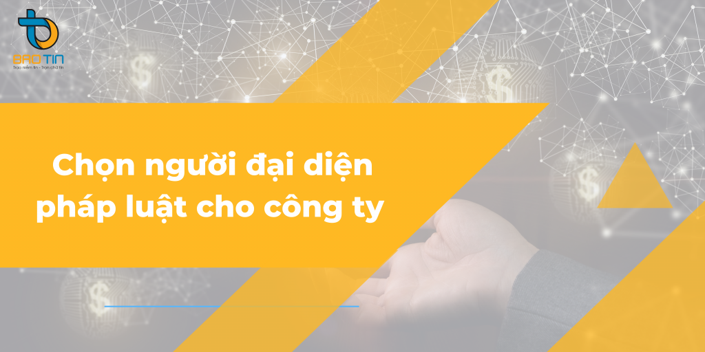 Cần chuẩn bị người đại diện pháp luật cho công ty