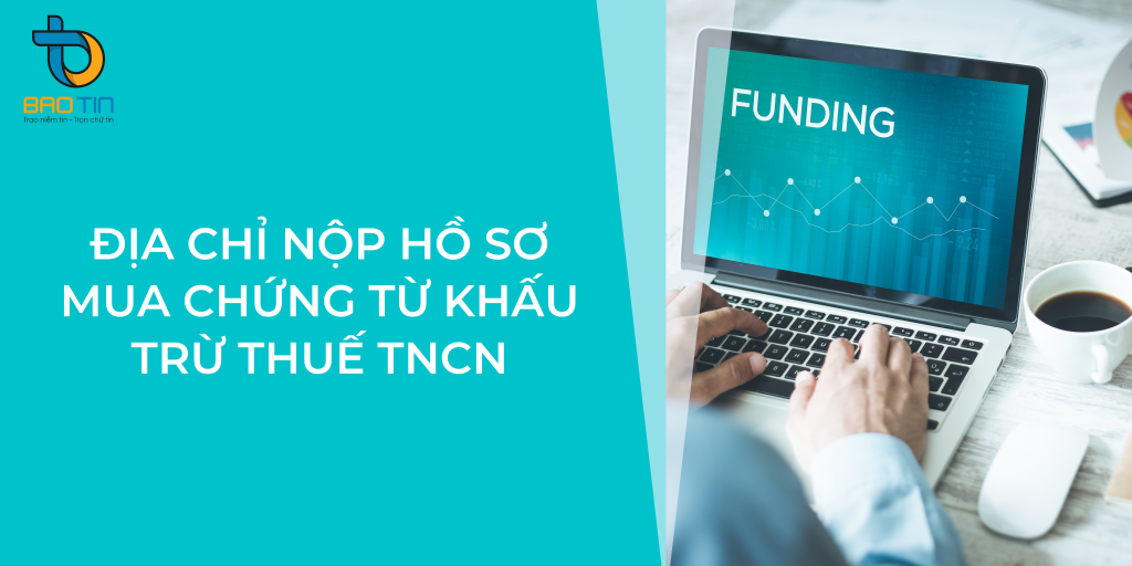 Địa chỉ nộp hồ sơ mua chứng từ khấu trừ thuế TNCN