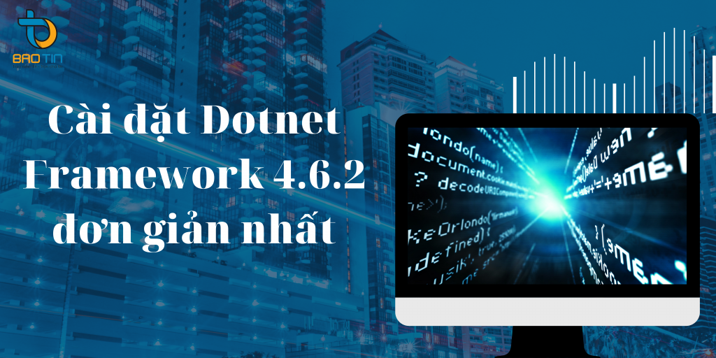 Hướng dẫn cách cài đặt Dotnet Framework 4.6.2 đơn giản nhất