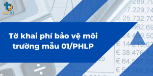 Cách lập tờ khai phí bảo vệ môi trường mẫu 01/PHLP trên HTKK