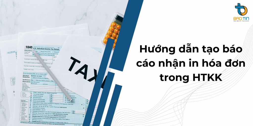 Hướng dẫn tạo báo cáo nhận in hóa đơn trong HTKK