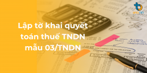 Lập tờ khai quyết toán thuế thu nhập doanh nghiệp mẫu 03/TNDN trên phần mềm HTKK