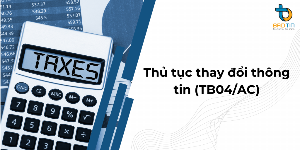 Hướng dẫn thủ tục thay đổi thông tin (TB04/AC)
