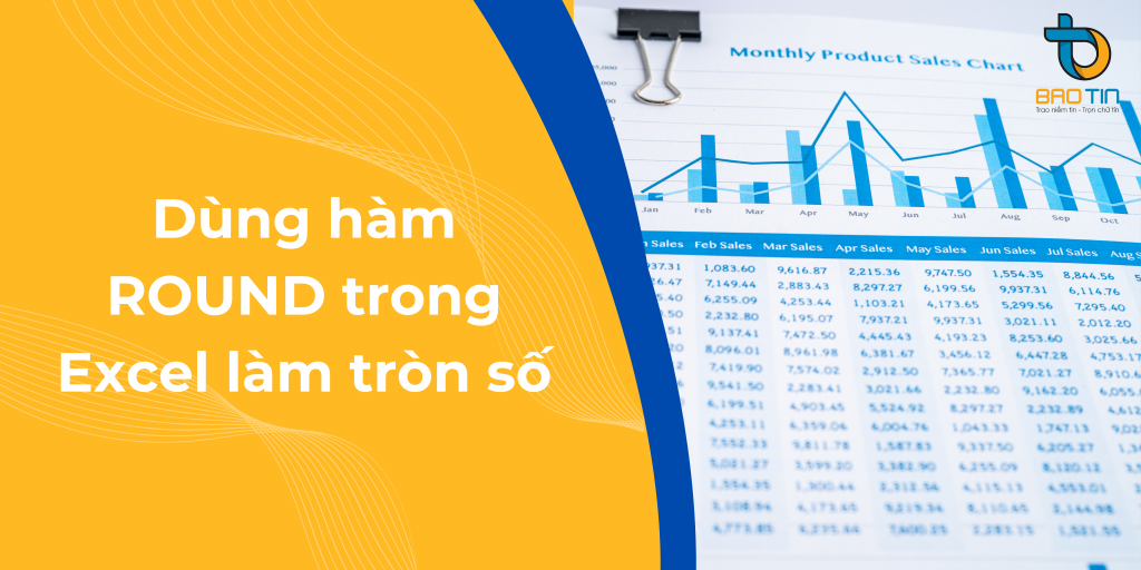 Hướng dẫn dùng hàm ROUND trong Excel làm tròn số đơn giản nhất