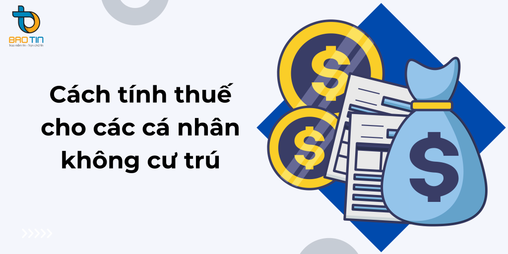 Cách tính thuế cho các cá nhân không cư trú