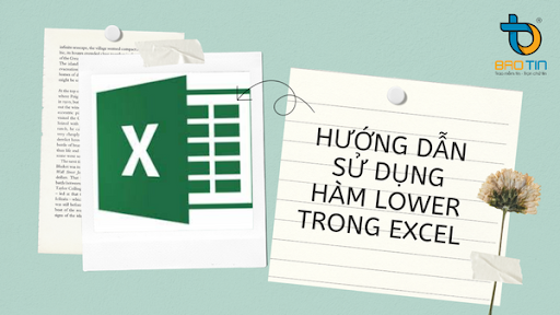 Hướng dẫn dùng hàm LOWER trong Excel chi tiết và đơn giản nhất