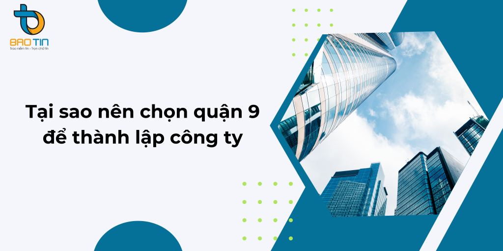 Tại sao nên chọn quận 9 để thành lập công ty