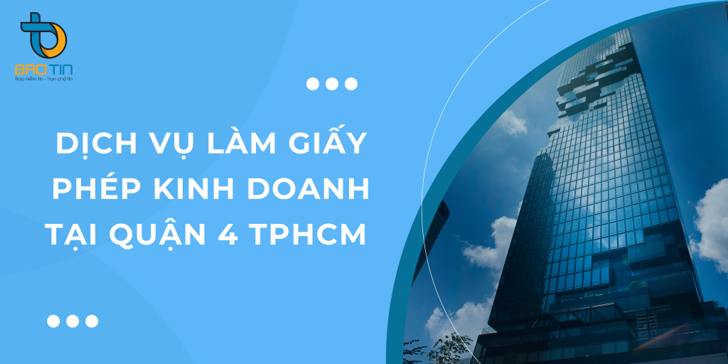 Tại sao bạn nên chọn dịch vụ làm giấy phép kinh doanh tại quận 4 TPHCM của Bảo Tín?