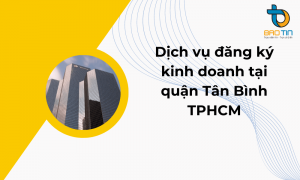 Dịch vụ đăng ký kinh doanh tại quận Tân Bình TPHCM