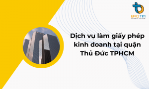 Dịch vụ làm giấy phép kinh doanh tại quận Thủ Đức TPHCM