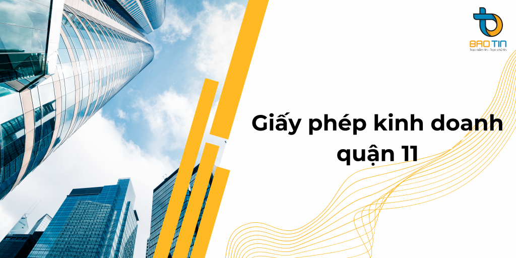 Dịch vụ làm giấy phép kinh doanh tại Quận 11 TPHCM uy tín