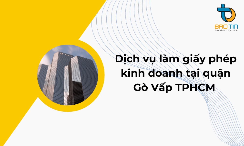 Dịch vụ làm giấy phép kinh doanh tại quận Gò Vấp TPHCM