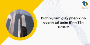 Dịch vụ làm giấy phép kinh doanh tại quận Bình Tân TPHCM