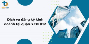 Dịch vụ đăng ký kinh doanh tại quận 3 TPHCM uy tín