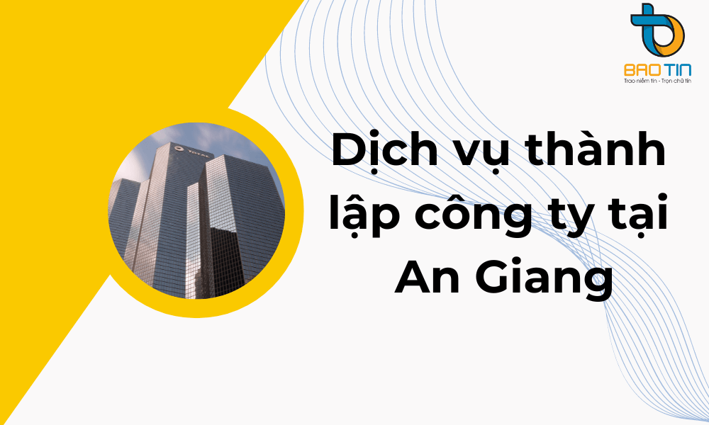 Dịch vụ thành lập công ty tại An Giang