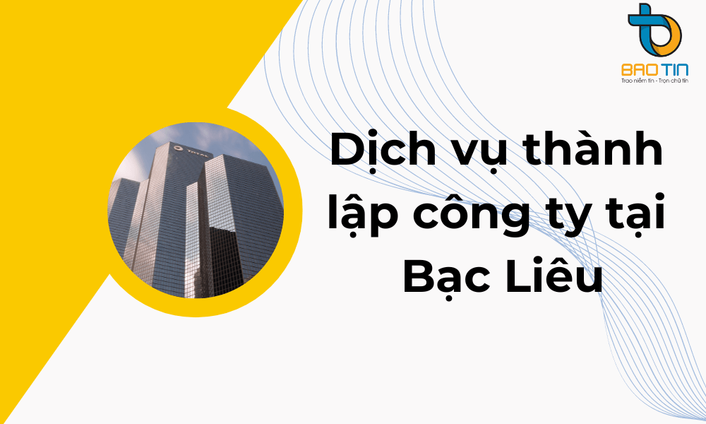 Dịch vụ thành lập công ty tại Bạc Liêu