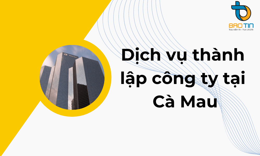 Dịch vụ thành lập công ty tại Cà Mau