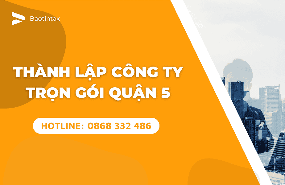 Thành lập công ty tại quận 5 TPHCM cần gì? - Baotintax