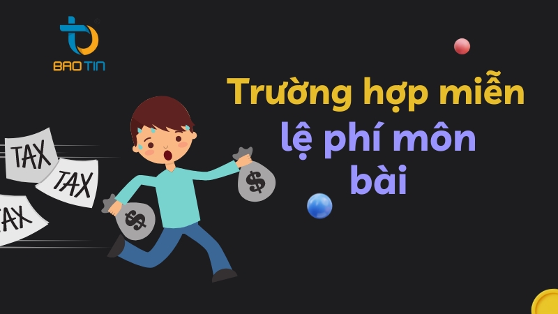 Có một số trường hợp được miễn thuế môn bài